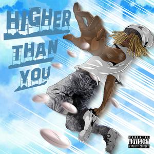 Higher Than You (Explicit)