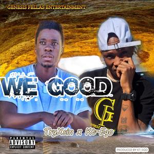 We good (feat. TryXsin) [Explicit]