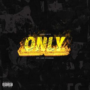 Only (feat. Luh Stunna) (Explicit)