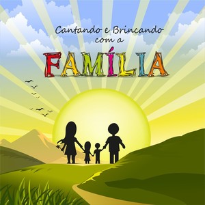 Cantando e Brincando Com a Família