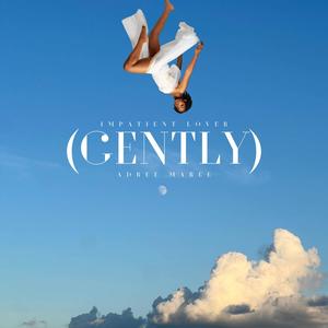 Impatient Lover (Gently)