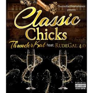 Classic Chicks (feat. Rudegal 4.0) (Explicit)
