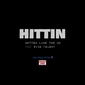 Hittin' (feat. Rico Felony) [Explicit]