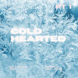 Cold Hearted, Pt 1 (Explicit)