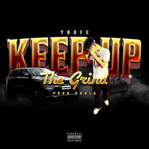 KEEP UP THE GRIND (Explicit)