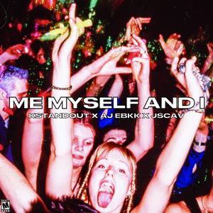 Me Myself And I (feat. Aj Ebkk & Jscav) (Explicit)