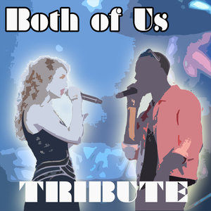 Both Of Us (Tribute To Taylor Swift And B.O.b.)