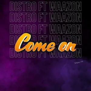 Come On(feat. Dj Waazon)