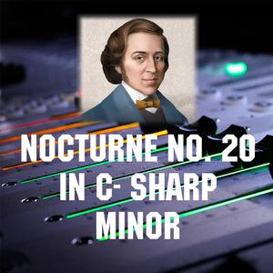 Nocturne No. 20 In C- Sharp Minor