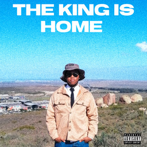 THE KING IS HOME (Explicit)