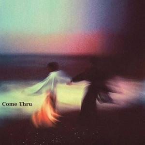 Come Thru (Explicit)