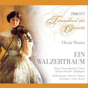 Oscar Straus - Ein Walzertraum