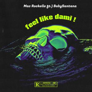 feel like dami! (feat. BabySantana) (Radio Edit)