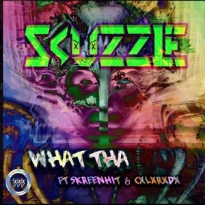 What Tha(feat. Skreenhit)