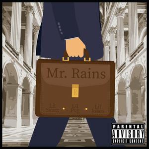 Mr. Rains (feat. Lil Jokes & Lil Pug) [Explicit]