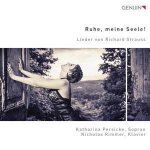 STRAUSS, R.: Lieder (Ruhe, meine Seele!) [Persicke, Rimmer]