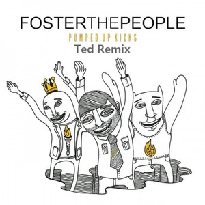 Foster The People - Pumped Up Kicks (Ted Remix)