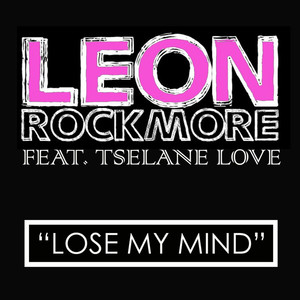 Lose My Mind (feat. Tselane Love)