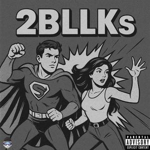 2BLLKs 2.0 (Explicit)