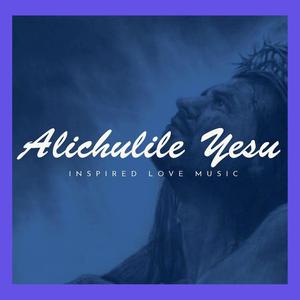 Alichulile Yesu