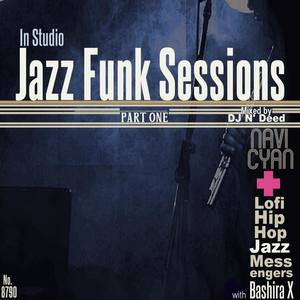 In Studio Jazz Funk Sessions, Pt. 1 (with LOFI HIP HOP JAZZ MESSENGERS  &  Bashira X)