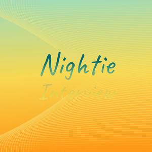 Nightie Interview