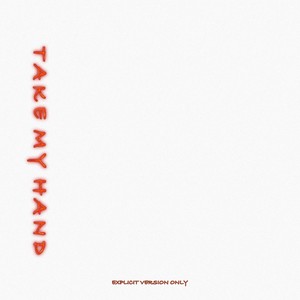 Take My Hand (Explicit)