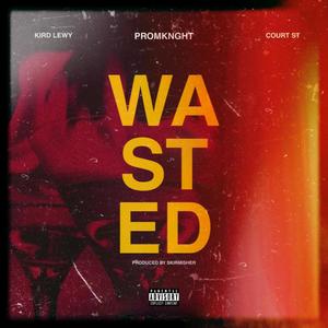 Wasted (feat. LEWY & Court St)