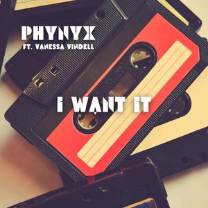 I Want It (feat. Vanessa Vindell)