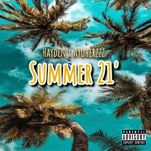 Summer 21'(feat. Ayoherzzz) (Explicit)