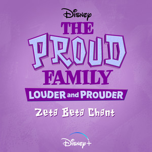 Zeta Beta Chant (From "The Proud Family: Louder and Prouder")