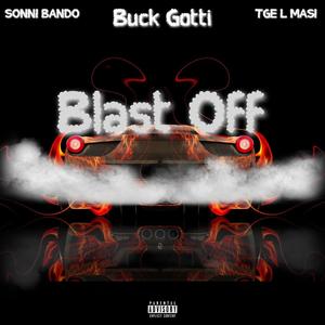 Blast off (feat. Sonni bando & Tge L masi) [Explicit]