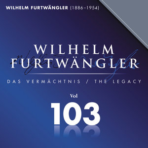 Wilhelm Furtwaengler Vol. 103