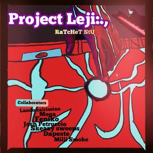 Project Leji: RaTcHeT StU (Explicit)