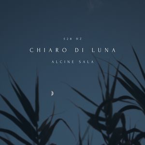 Chiaro Di Luna 528 Hz