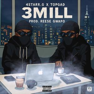 3MILL (feat. TopGad) (Explicit)