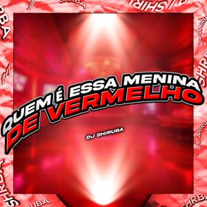 Quem È Essa Menina de Vermelho (feat. MC Menor JP) (Explicit)