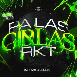 PA LAS GIRLAS RKT (feat. KZ RMX)