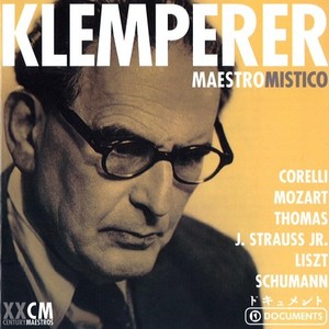 Franz Liszt , Arcangelo Corelli , Wolfgang Amadeus Mozart: Otto Klemperer Vol. 1