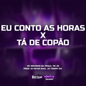 Eu Conto As Horas X Tá De Copão (Explicit)