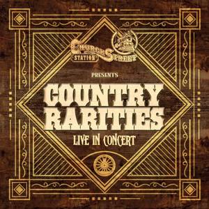 Church Street Station Presents: Country Rarities (Live in Concert)