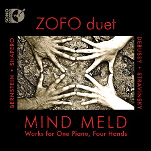 Piano Duo Recital: ZOFO Duet - BERNSTEIN, L. / SHAPERO, H. / DEBUSSY, C. / STRAVINSKY, I. (Mind Meld)