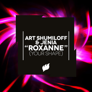 Roxanne(Your Shape)