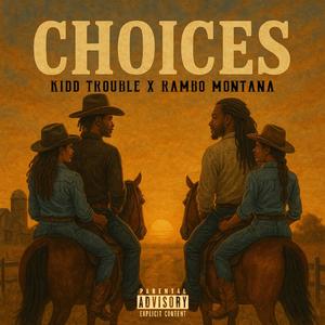 Choices (feat. Kidd Trouble) (Explicit)