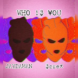 WH0 !$ ¥0U (feat. JAYDAMAN) (Explicit)