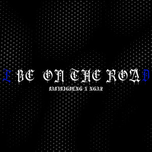 I BE ON THE ROAD (Explicit)