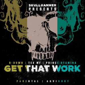 Get That Work (feat. Tex Mf & Prince Stamina) (Explicit)
