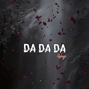 Da Da Da