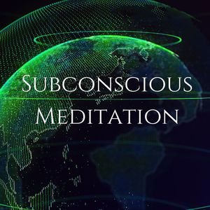 Subconscious Meditation: Affirmations for Success, Wealth & Happiness