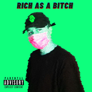 Rich as a ***** (Explicit)